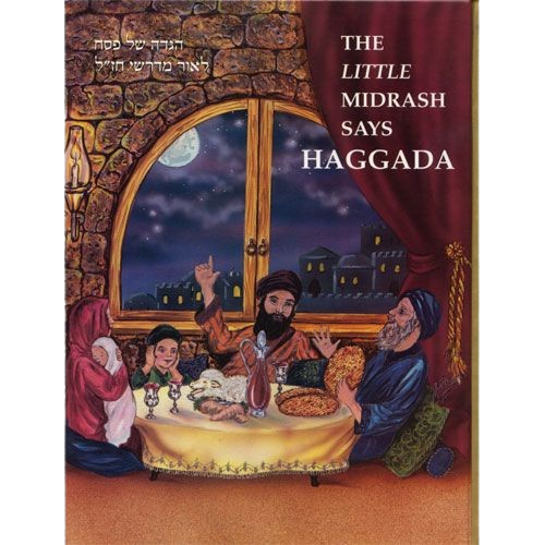 The Little Midrash Says Hagaddah