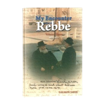 My Encounter with the Rebbe Vol. 3